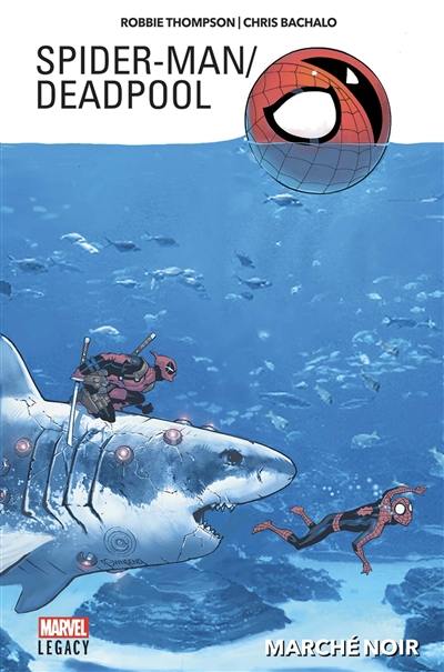 Marvel legacy : Spider-Man, Deadpool. Vol. 1. Marché noir