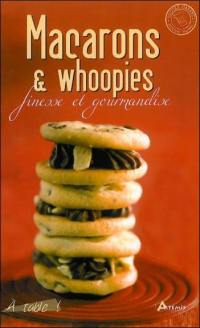 Macarons & whoopies : finesse et gourmandise