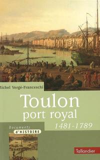 Toulon port royal : 1481-1789