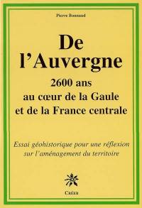 De l'Auvergne : un fil d'Ariane pour aller de la confédération arverne au IIIe millénaire