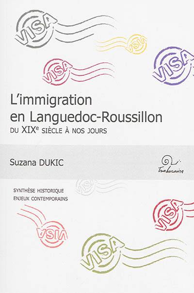 L'immigration en Languedoc-Roussillon du XIXe siècle à nos jours : synthèse des connaissances historiques, enjeux contemporains