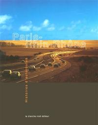 Paris-Rhin-Rhône, 1961-2001 : histoires d'autoroutes
