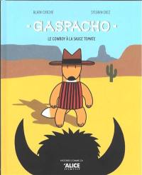 Gaspacho : le cowboy à la sauce tomate