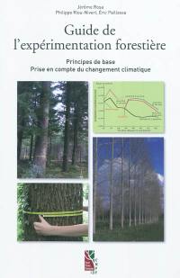 Guide de l'expérimentation forestière : principes de base, prise en compte du changement climatique