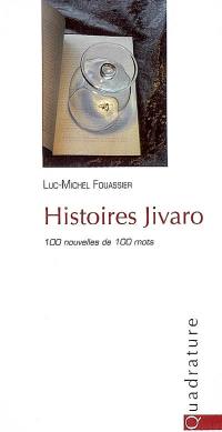 Histoires jivaro : 100 nouvelles de 100 mots
