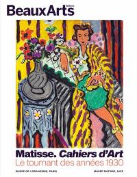 Matisse : Cahiers d'art, le tournant des années 30 : Musée Matisse, Nice