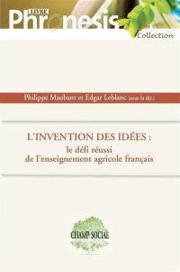 L'invention des idées : le défi réussi de l’enseignement agricole français