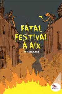 Nico et Ben mettent le Oaï. Vol. 4. Fatal festival à Aix