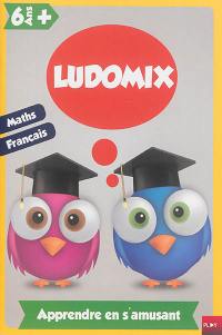 Ludomix, 6 ans + : maths, français : apprendre en s'amusant