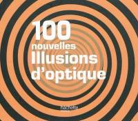 100 nouvelles illusions d'optique