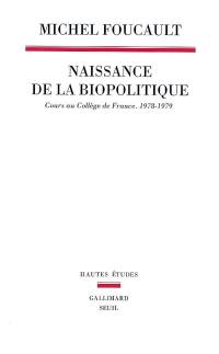 Naissance de la biopolitique : cours au Collège de France (1978-1979)