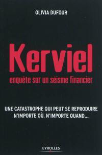 Kerviel, enquête sur un séisme financier : une catastrophe qui peut se reproduire n'importe où, n'importe quand...