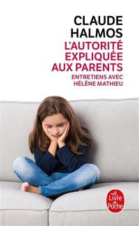 L'autorité expliquée aux parents : entretiens avec Hélène Mathieu