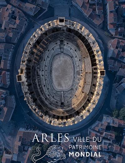 Arles, ville du patrimoine mondial