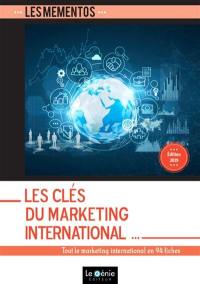 Les clés du marketing international : tout le marketing international en 94 fiches