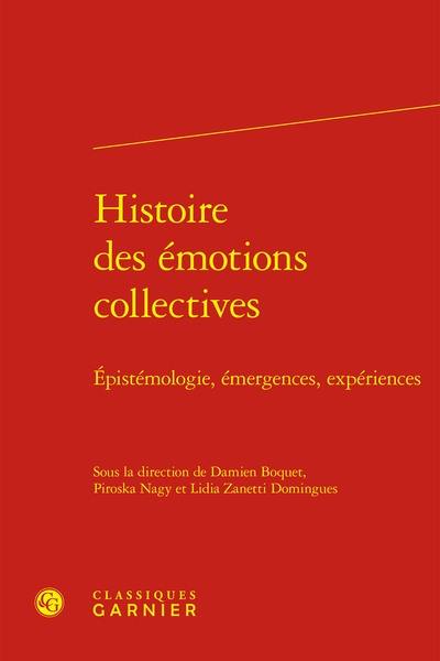 Histoire des émotions collectives : épistémologie, émergences, expériences