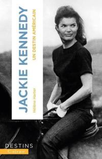 Jackie Kennedy : un destin américain