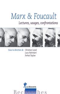Marx & Foucault : lectures, usages, confrontations