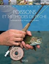 Poissons et méthodes de pêche : caractéristiques des poissons, stratégies de pêche, les habitats