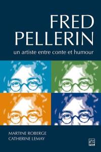 Fred Pellerin : artiste entre conte et humour