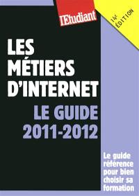 Les métiers d'Internet : le guide 2011-2012