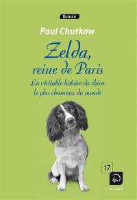 Zelda, reine de Paris : la véritable histoire du chien le plus chanceux du monde