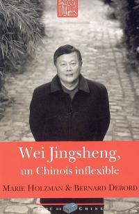 Wei Jingsheng, un Chinois inflexible
