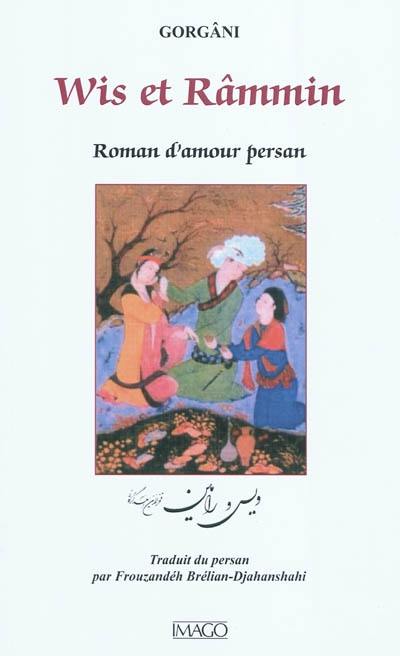 Wis et Râmmin : roman d'amour persan