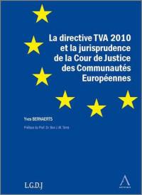 La nouvelle directive TVA 2010 et la jurisprudence de la Cour de justice des Communautés européennes