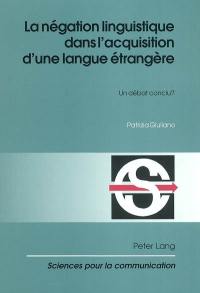 La négation linguistique dans l'acquisition d'une langue étrangère : un débat conclu ?