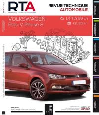 Revue technique automobile, n° 807. Volkswagen Polo V phase 2 : 1.4 TDi 90 ch : 02-2014