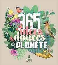 365 idées douces pour la planète