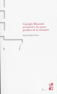 Giorgio Bassani : prisonnier du passé, gardien de la mémoire