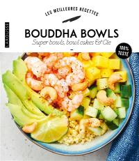 Bouddha bowls, super bowls, bowl cakes & Cie : 100 % testé