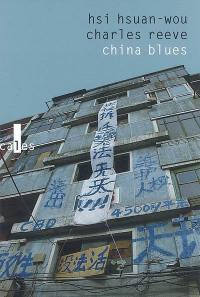 China blues : voyage au pays de l'harmonie précaire