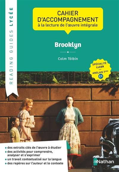 Brooklyn, Toibin : cahier d'accompagnement à la lecture de l'oeuvre intégrale : spécialité LLCE, anglais terminale C1