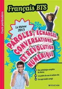 Paroles, échanges, conversations et révolution numérique : français BTS, le thème 2013