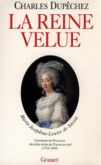 La Reine velue : Marie Joséphine Louise de Savoie (1753-1810) dernière reine de France