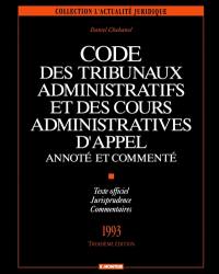 Code des tribunaux administratifs et des cours administratives d'appel : annoté et commenté