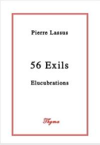 56 exils : élucubrations