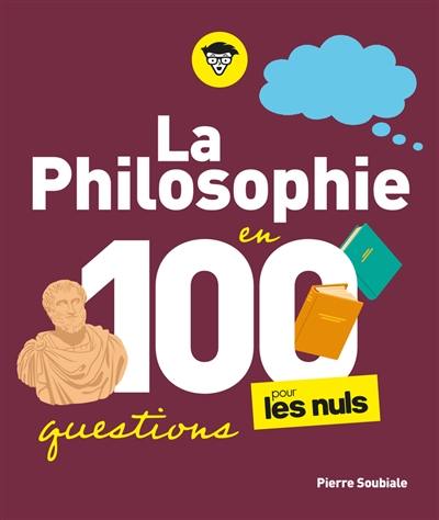 La philosophie en 100 questions pour les nuls