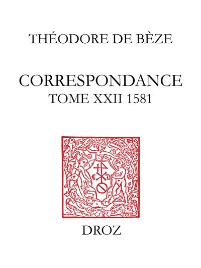 Correspondance. Vol. 22. 1581