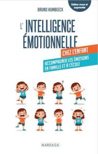 L'intelligence émotionnelle chez l'enfant : accompagner les émotions en famille et à l'école
