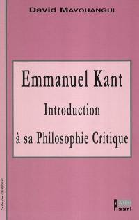 Emmanuel Kant : introduction à sa philosophie critique