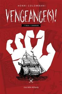 Vengeance(s) !. Vol. 1. Ier siècle, l'abandon