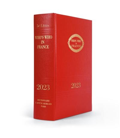 Who's who in France 2023 : dictionnaire biographique. Qui est qui en France 2023 : dictionnaire biographique