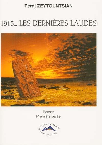 1915, les dernières laudes. Vol. 1