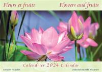 Fleurs et fruits : calendrier 2024. Flowers and fruits : calendar 2024