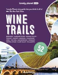 Wine trails : 52 perfect weekends