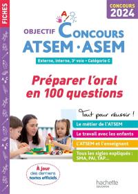 ATSEM, ASEM : préparer l'oral en 100 questions : externe, interne, 3e voie, catégorie C, concours 2024